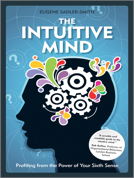 Title details for The Intuitive Mind by Eugene Sadler-Smith - Available
